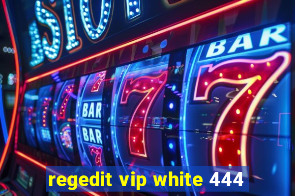 regedit vip white 444